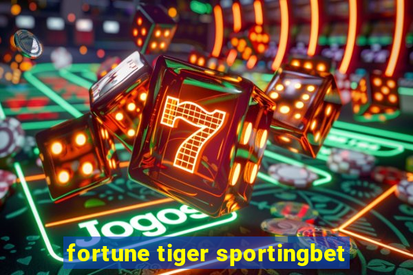 fortune tiger sportingbet